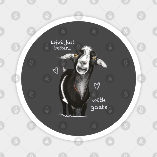 Life’s just better with goats Magnet by Charissa013